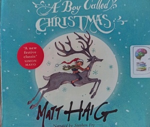 A Boy Called Christmas written by Matt Haig performed by Stephen Fry on Audio CD (Unabridged)